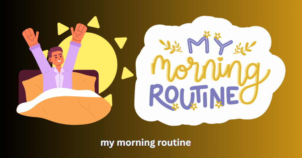 my daily routine